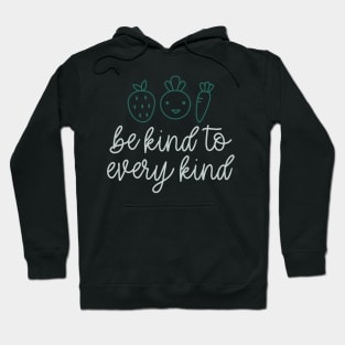 Be Kind To Every Kind Hoodie